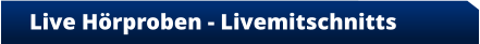 Live Hörproben - Livemitschnitts