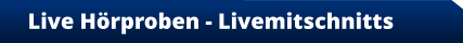 Live Hörproben - Livemitschnitts