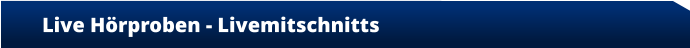 Live Hörproben - Livemitschnitts