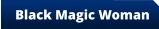 Black Magic Woman